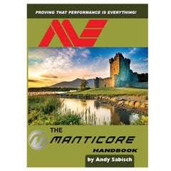 The Minelab Manticore Handbook by Andy Sabisch
