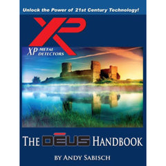 The XP Deus Metal Detector Hand book by Andy Sabisch Unlock the Power