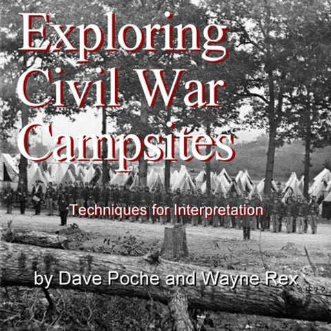 Exploring Civil War Campsites CD - Techniques for Interpretation by David Poche
